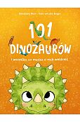 101 dinozaurów i wszystko, co musisz o nich wiedzieć