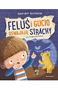 Feluś i Gucio oswajają strachy
