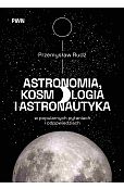 Astronomia, kosmologia i astronautyka w popularnych pytaniach i odpowiedziach