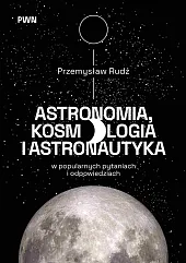Astronomia, kosmologia i astronautyka w popularnych,Przemysław Rudź