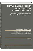 Prawo zatrudnienia pracowników szkół wyższych. Komentarz do wybranych przepisów ustawy - Prawo o szkolnictwie wyższym i nauce