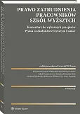 Prawo zatrudnienia pracowników szkół wyższych. Komentarz do wybranych przepisów ustawy - Prawo o szkolnictwie wyższym i nauce [PRZEDSPRZEDAŻ]