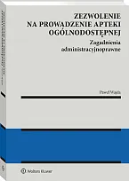 Zezwolenie na prowadzenie apteki ogólnodostępnej. Zagadnienia, Paweł Wajda