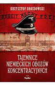 Tajemnice niemieckich obozów koncentracyjnych