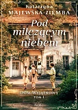 Pod milczącym niebem. Dom wyjątkowy, tom 1