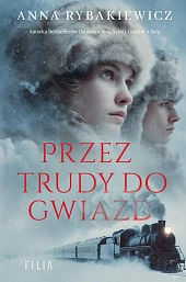 Przez trudy do gwiazdAnna Rybakiewicz
