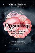 Organiczni. Jak ciało rozwiązuje nasze problemy