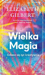 Wielka MagiaElizabeth Gilbert