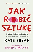Jak robić sztukę