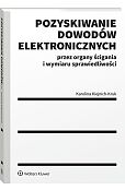 Pozyskiwanie dowodów elektronicznych przez organy ścigania i wymiaru sprawiedliwości