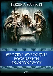 Wróżby i wyrocznie pogańskich SkandynawówSandra Popławska