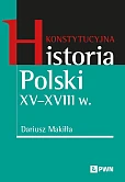 Konstytucyjna historia Polski XV-XVIII w.
