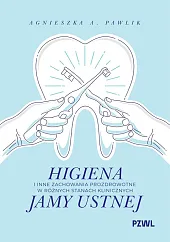 Higiena i inne zachowania prozdrowotne w,A.Agnieszka Pawlik