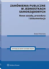Zamówienia publiczne w jednostkach samorządowych. Nowe zasady, procedury i dokumentacja [PRZEDSPRZEDAŻ]