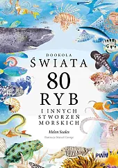 Dookoła świata. 80 ryb i innych,Helen Scales