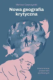 Nowa geografia krytycznaMariusz Czepczyński