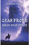 Czas próby. Mrok znad stepu