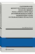 Zastosowanie konstytucyjnej zasady nullum crimen, nulla poena sine lege do odpowiedzialności administracyjnej o charakterze penalnym