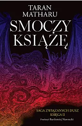 Smoczy książę. Saga związanych dusz. Tom,Taran Matharu