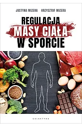 Regulacja masy ciała w sporcie. Optymalne warianty żywieniowe oraz mechanizmy fizjologiczne