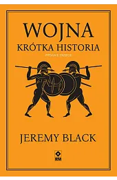 Wojna Krótka historiaJeremy Black