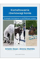 Kształtowanie równowagi konia. Strategie treningowe w profilaktyce urazów