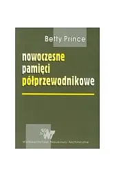 Nowoczesne pamięci półprzewodnikowe. Architektura i organizacja układów pamięci DRAM i SRAM