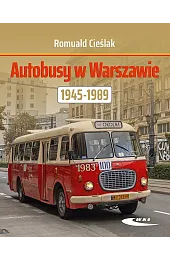 Autobusy w Warszawie 1945-1989Romuald Cieślak