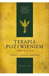 Terapia pożywieniem. Dietetyka według tradycyjnej medycyny chińskiej