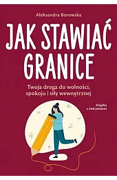 Jak stawiać granice