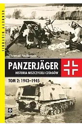 Panzerjager. Historia niszczycieli czołgów. Tom 2:,Thomas Anderson