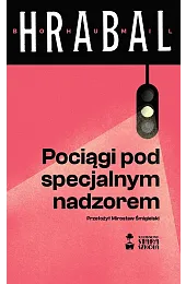 Pociągi pod specjalnym nadzoremBohumil Hrabal