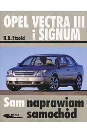 Opel Vectra III i Signum. Sam naprawiam samochód