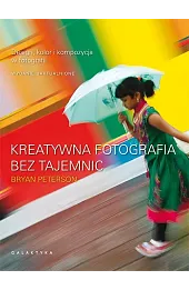 Kreatywna fotografia bez tajemnic