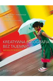 Kreatywna fotografia bez tajemnicPeterson Bryan