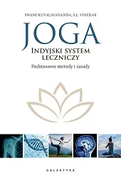 Joga. Indyjski system leczniczy. Podstawowe metody,Kuvalayananda Swami