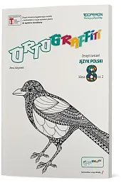 Ortograffiti. Język polski. Szkoła podstawowa. Klasa 8. Zeszyt ćwiczeń część 2. Wyd. 2018