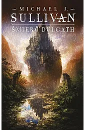 Śmierć Dulgath. Cykl Kroniki Riyrii. Tom 3