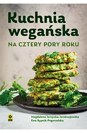 Kuchnia wegańska na cztery pory rokuMagdalena Jarzynka-Jendrzejewska