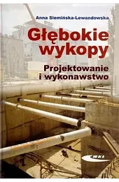 Głębokie wykopy. Projektowanie i wykonawstwo