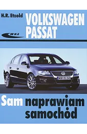 Volkswagen Passat od marca 2005 (typu B6). Sam naprawiam samochód