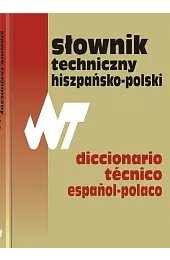 Słownik techniczny hiszpańsko-polski. Wydanie 3zbiorowa Praca