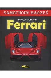 Ferrari. Samochody marzeń