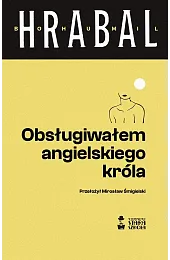 Obsługiwałem angielskiego królaBohumil Hrabal