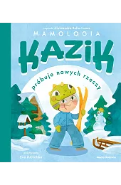 Kazik próbuje nowych rzeczyAleksandra Belta-Iwacz