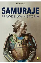 Samuraje. Prawdziwa historiaJulien Peltier