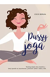 Pussy joga. Trening mięśni dna miednicyBerlin Coco