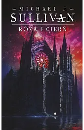 Róża i cierń. Cykl Kroniki Riyrii. Tom 2