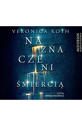 Naznaczeni śmiercią (książka audio)Veronica Roth
