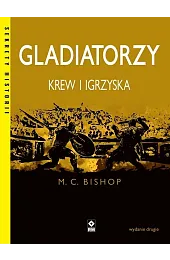 Gladiatorzy. Krew i igrzyskaM.C. Bishop